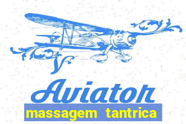 massagem tantrica perto de mim